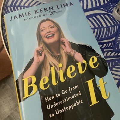 Believe It - by Jamie Kern Lima (Hardcover)