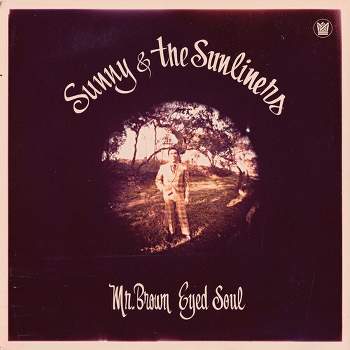 Sunny & Sunliners - Mr. Brown Eyed Soul (Vinyl)