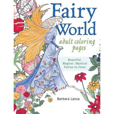 Fairy World Coloring Pages - by  Barbara Lanza (Paperback)