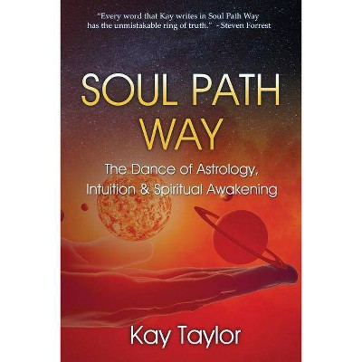 Soul Path Way - by  Kay Taylor (Paperback)