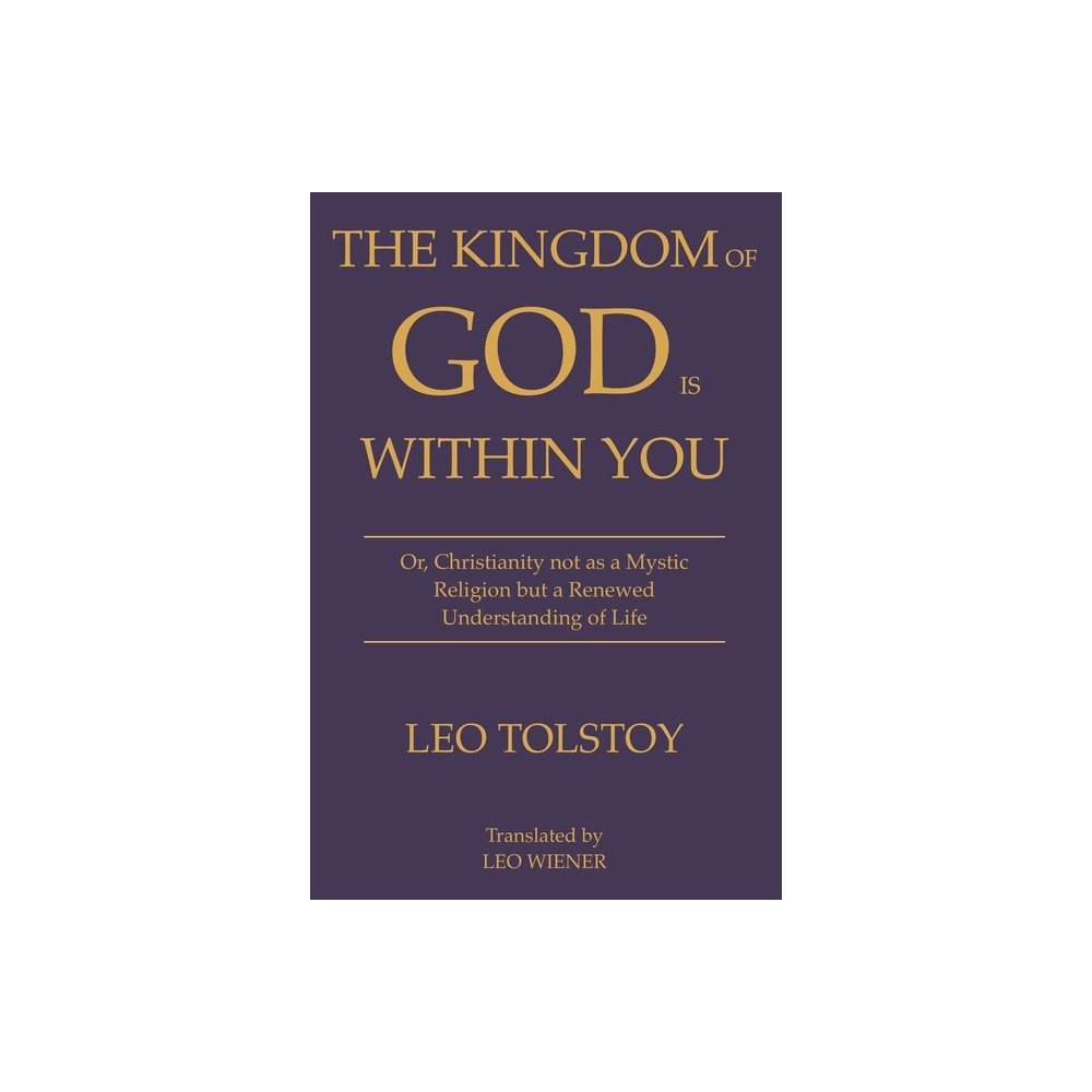 The Kingdom of God Is Within You Leo Tolstoy - (Paperback)