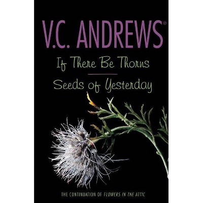 If There Be Thorns/Seeds of Yesterday - (Dollanganger) by  V C Andrews (Paperback)