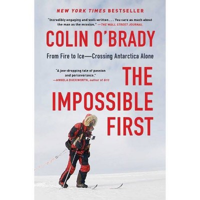 The Impossible First - by  Colin O'Brady (Paperback)