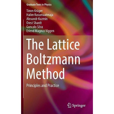 The Lattice Boltzmann Method - (Graduate Texts in Physics) (Hardcover)