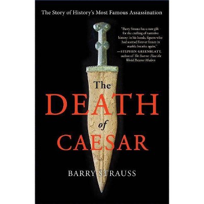 The Death of Caesar - by  Barry Strauss (Paperback)