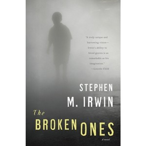 The Broken Ones - by  Stephen M Irwin (Paperback) - 1 of 1