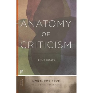 Anatomy of Criticism - (Princeton Classics) 2nd Edition by  Northrop Frye (Paperback) - 1 of 1