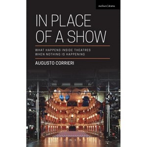In Place of a Show - by  Augusto Corrieri (Paperback) - 1 of 1