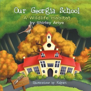 Our Georgia School - by  Shirley Ariye (Paperback) - 1 of 1
