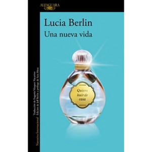 Una Nueva Vida / A New Life - by  Lucia Berlin (Paperback) - 1 of 1