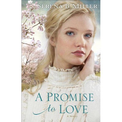 Promise to Love - by  Serena B Miller (Paperback)