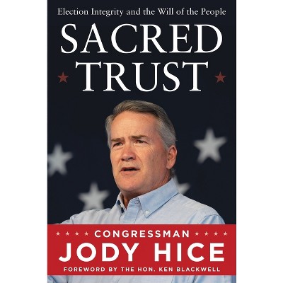 Sacred Trust - by  Jody Hice (Hardcover)