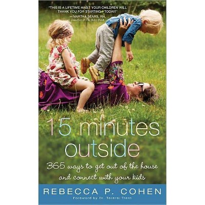 Fifteen Minutes Outside - by Rebecca Cohen (Paperback)