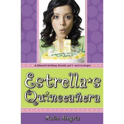 Estrella's Quinceañera - by  Malin Alegria (Paperback)