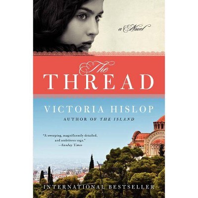 The Thread - by  Victoria Hislop (Paperback)