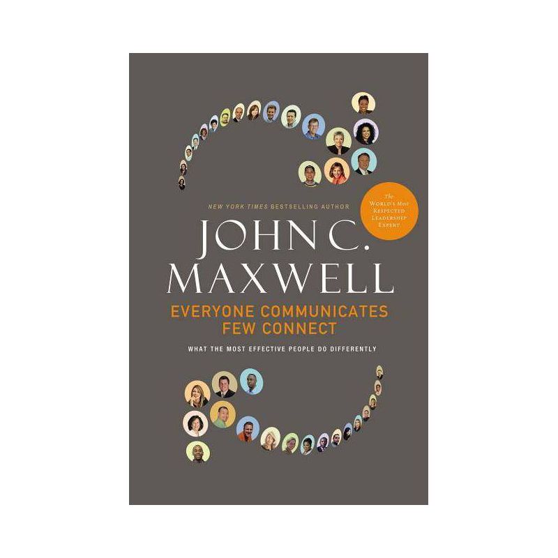 Everyone Communicates, Few Connect - by  John C Maxwell (Hardcover), 1 of 2