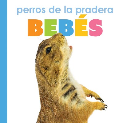 Perros de la Pradera Bebés - by  Kim Thompson (Paperback)
