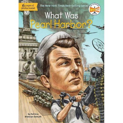 What Was Pearl Harbor? - (What Was?) by  Patricia Brennan Demuth & Who Hq (Paperback)