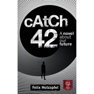 Catch-42 - by  Felix Holzapfel (Paperback)