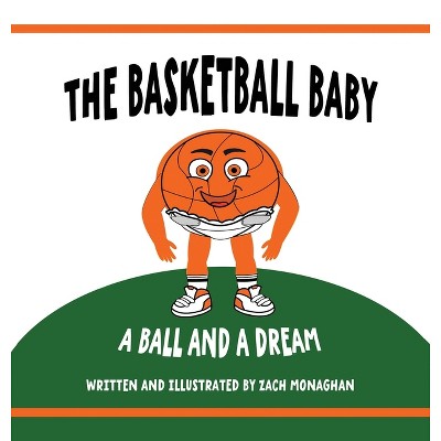 The Basketball Baby - by Zach Monaghan