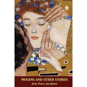 Mogens and Other Stories - by  J P Jacobsen & Jens Peter Jacobsen (Paperback) - 1 of 1