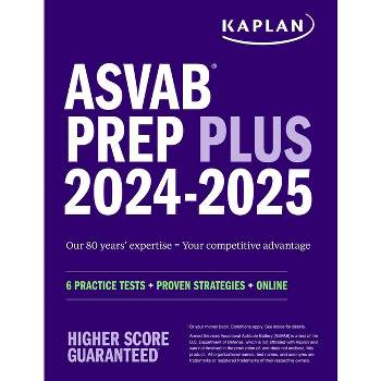 ASVAB Prep Plus 2024-2025: 6 Practice Tests + Proven Strategies + Online + Video - (Kaplan Test Prep) by  Kaplan Test Prep (Paperback)