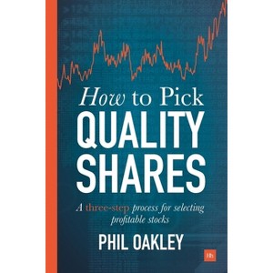 How to Pick Quality Shares - by  Phil Oakley (Paperback) - 1 of 1