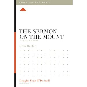 The Sermon on the Mount - (Knowing the Bible) by  Drew Hunter (Paperback) - 1 of 1