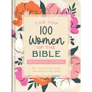 The Top 100 Women of the Bible Devotional Journal - by  Pamela L McQuade (Hardcover) - 1 of 1