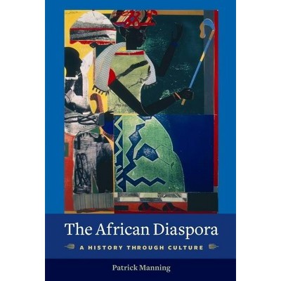 The African Diaspora - (Columbia Studies in International and Global History) by  Patrick Manning (Paperback)