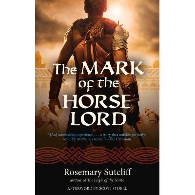 The Mark of the Horse Lord, 21 - (Rediscovered Classics) by  Rosemary Sutcliff (Paperback)