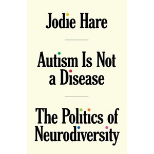 Autism Is Not a Disease - by  Jodie Hare (Paperback) - 1 of 1