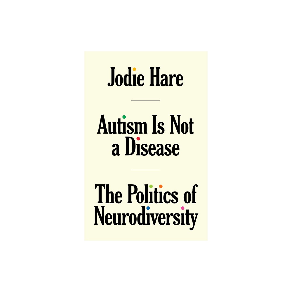 Autism Is Not a Disease - by Jodie Hare (Paperback)