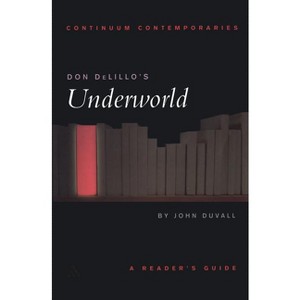 Don DeLillo's Underworld - (Continuum Contemporaries) by  John Duvall (Paperback) - 1 of 1