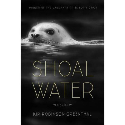 Shoal Water - by  Kip Robinson Greenthal (Paperback)