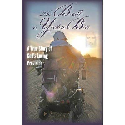 The Best Is Yet To Be - by  Harlan K Temple (Paperback)