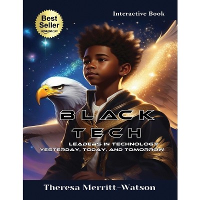 Black Tech - Leaders in Technology - by Theresa Merritt-Watson