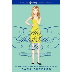 Pretty Little Liars: Ali's Pretty Little Lies - (Pretty Little Liars Companion Novel) by  Sara Shepard (Paperback) - 1 of 1