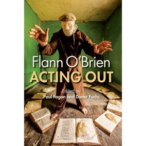 Flann O'Brien - by  Paul Fagan & Dieter Fuchs (Hardcover) - 1 of 1