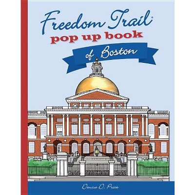 Freedom Trail Pop Up Book of Boston - by  Denise D Price (Hardcover)