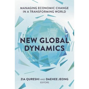 New Global Dynamics - by  Zia Qureshi & Daehee Jeong (Hardcover) - 1 of 1