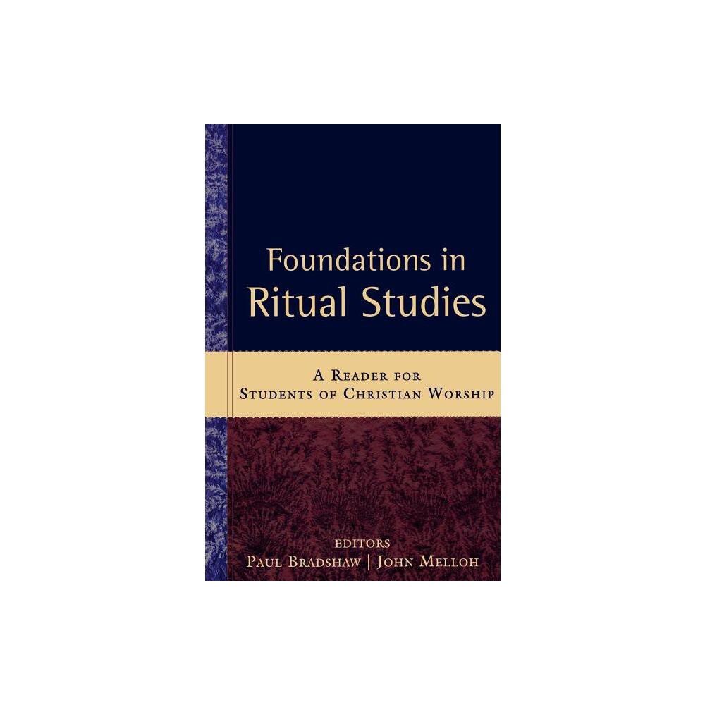 ISBN 9780801034992 product image for Foundations in Ritual Studies - by Paul Bradshaw & John Melloh (Paperback) | upcitemdb.com