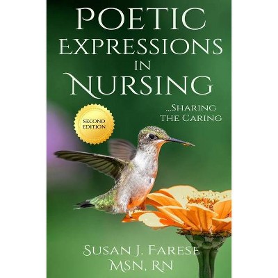 Poetic Expressions in Nursing - 2nd Edition by  Susan J Farese (Paperback)