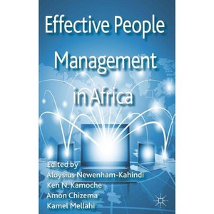 Effective People Management in Africa - by  A Newenham-Kahindi & K Kamoche & A Chizema (Hardcover) - 1 of 1