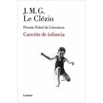 Canción de la Infancia / A Song from My Childhood - by  Jean-Marie Gustave Le Clezio (Paperback)
