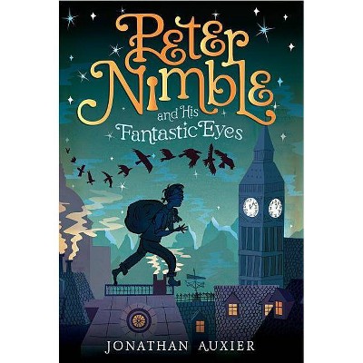 Peter Nimble and His Fantastic Eyes - by  Jonathan Auxier (Paperback)