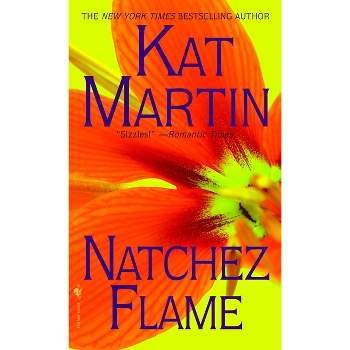 Natchez Flame - (Southern) by  Kat Martin (Paperback)