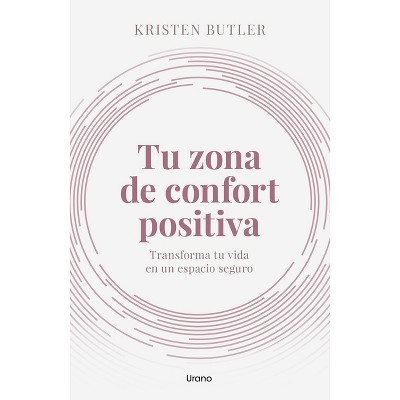 Tu Zona de Confort Positiva - by  Kristen Butler (Paperback)