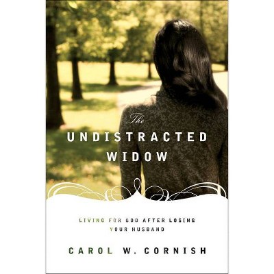 The Undistracted Widow - by  Carol W Cornish (Paperback)