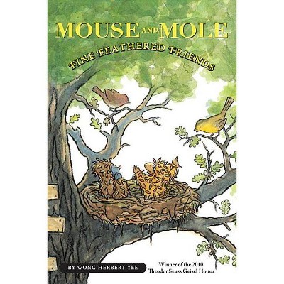 Mouse and Mole: Fine Feathered Friends - (Mouse and Mole Story) by  Wong Herbert Yee (Paperback)